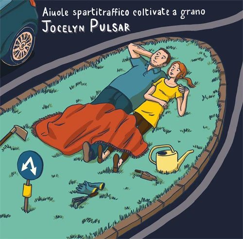 Aiuole spartitraffico coltivate a grano - Jocelyn Pulsar [CD]